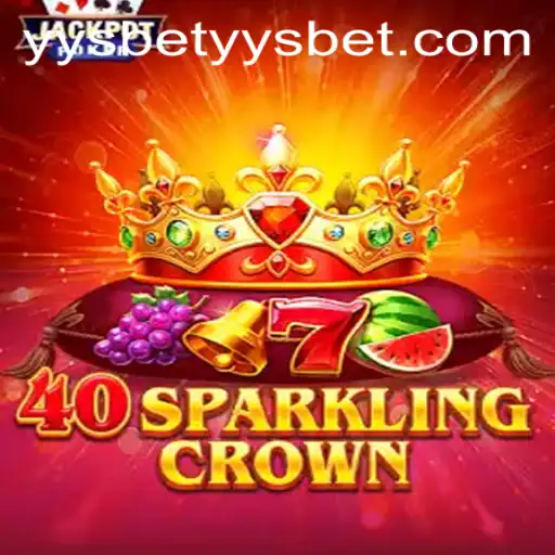 Unveiling the Thrills of 40SparklingCrown: An Enthralling Gaming Experience with Yysbet