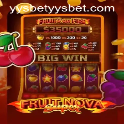 Discovering FruitNovaSuper: An Exciting New Gaming Adventure with yysbet